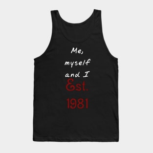 Me, Myself and I - Established 1981 Tank Top